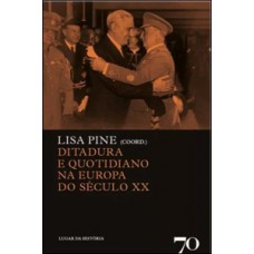 Ditadura e quotidiano na Europa do século XX