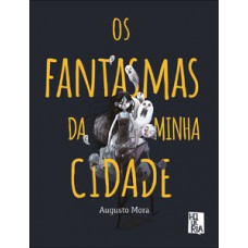 Os fantasmas da minha cidade Os fantasmas da minha cidade