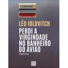 Perdi a virgindade no banheiro do avião