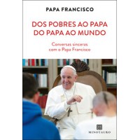 Dos pobres ao Papa, do Papa ao mundo