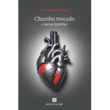 Chumbo trocado e outras histórias