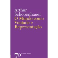O mundo como vontade e representação O mundo como vontade e representação