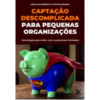 Captação descomplicada para pequenas organizações Captação descomplicada para pequenas organizações