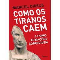 Como os tiranos caem Como os tiranos caem