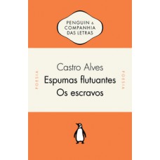 Espumas flutuantes / Os escravos