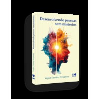 Desenvolvendo pessoas sem mistérios Desenvolvendo pessoas sem mistérios