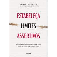 Estabeleça limites assertivos Estabeleça limites assertivos