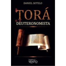 A torá e o deuteronomista A torá e o deuteronomista