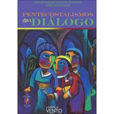 Pentecostalismos em diálogo