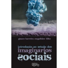 Introdução ao estudo dos imaginários sociais