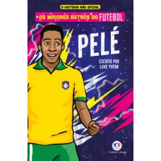 Os maiores astros do futebol - Pelé