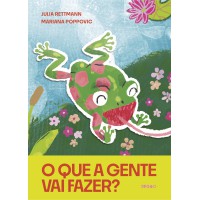 O que a gente vai fazer?