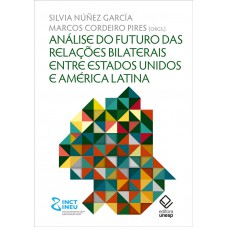 Análise do futuro das relações bilaterais entre Estados Unidos e América Latina Análise do futuro das relações bilaterais entre Estados Unidos e América Latina