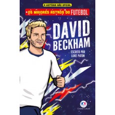 Os maiores astros do futebol - David Beckham Os maiores astros do futebol - David Beckham