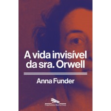 A vida invisível da sra. orwell