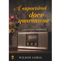 A suportável doce quarentena