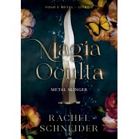 Magia oculta – Metal Slinger (Fogo e Metal - Livro 1)