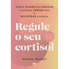 Regule o seu cortisol Regule o seu cortisol