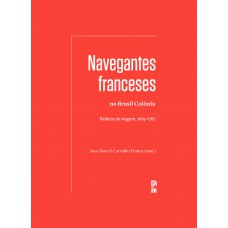 Navegantes franceses no Brasil Colônia Navegantes franceses no Brasil Colônia