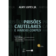 Prisões Cautelares e Habeas Corpus - 11ª Edição 2026