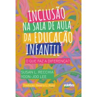 Inclusão na sala de aula da educação infantil: o que faz a diferença?
