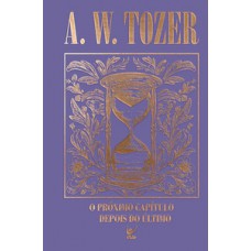 Coleção Tozer - O próximo capítulo depois do último