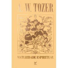 Coleção Tozer - Maturidade Espiritual