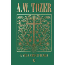 A Vida Crucificada A Vida Crucificada