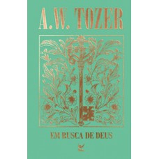 Coleção Tozer - Em Busca de Deus