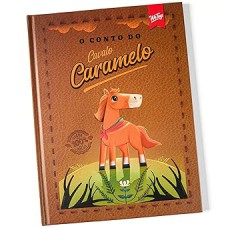 O CONTO DO CAVALO CARAMELO