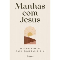 Manhãs com Jesus Manhãs com Jesus