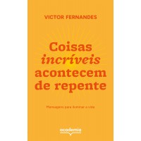 Coisas incríveis acontecem de repente Coisas incríveis acontecem de repente
