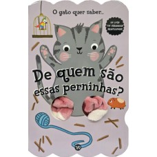De quem são essas perninhas? O gato quer saber