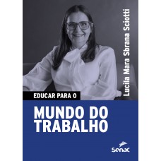Educar para o mundo do trabalho Educar para o mundo do trabalho