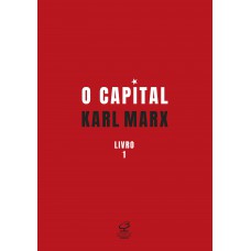 O capital: O processo de produção do capital (Vol. 1)