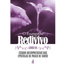 O evangelho redivivo - Livro VII