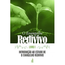O evangelho redivivo - Livro I O evangelho redivivo - Livro I