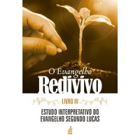 O evangelho redivivo - Livro IV