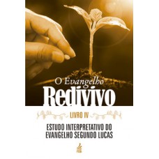 O evangelho redivivo - Livro IV O evangelho redivivo - Livro IV