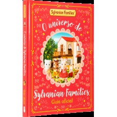 Sylvanian Families: O universo de Sylvanian Families – Guia oficial