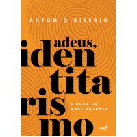 Adeus, Identitarismo