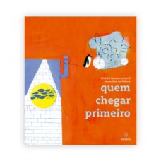 Quem chegar primeiro