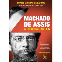 Machado de Assis: a loucura e as leis Machado de Assis: a loucura e as leis