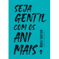 Seja gentil com os animais