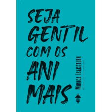 Seja gentil com os animais