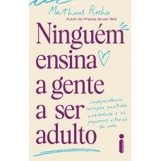 Ninguém ensina a gente ser adulto