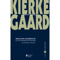 Migalhas filosóficas ou um bocadinho de filosofia de João Climacus