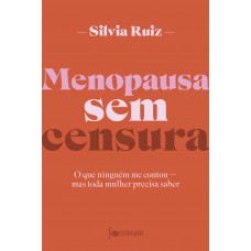 Menopausa sem censura: O que ninguém me contou
