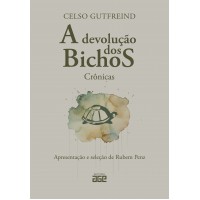 A devolução dos Bichos - crônicas A devolução dos Bichos - crônicas