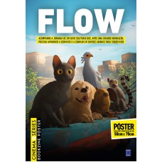 Flow (Versão lisa, sem dobras, enviada em tubo protetor) - Superpôster Cinema e Séries